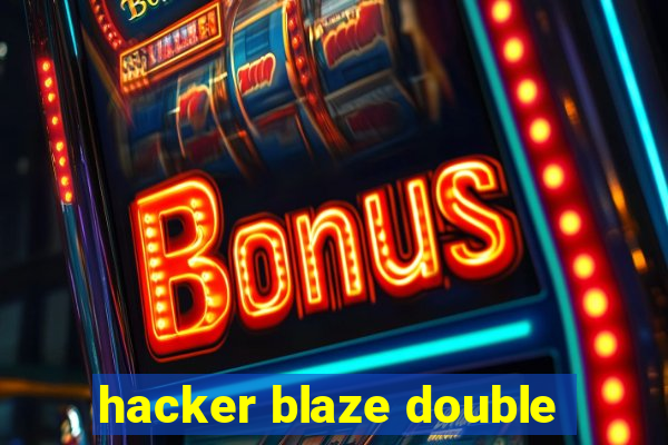 hacker blaze double